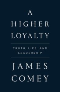 A Higher Loyalty: Truth, Lies and Leadership av James&nbsp;Comey